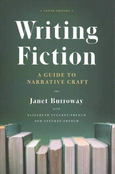 Writing Fiction, Tenth Edition: A Guide to Narrative Craft (Hardcover)