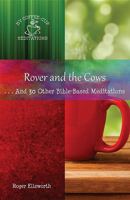 Rover and the Cows: . . .and 30 Other Bible-Based Meditations (Paperback)