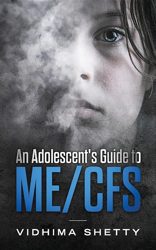 An Adolescents Guide to Me/Cfs: Chronic Fatigue Syndrome (Paperback)