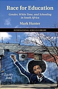 Race for Education : Gender, White Tone, and Schooling in South Africa (Hardcover)
