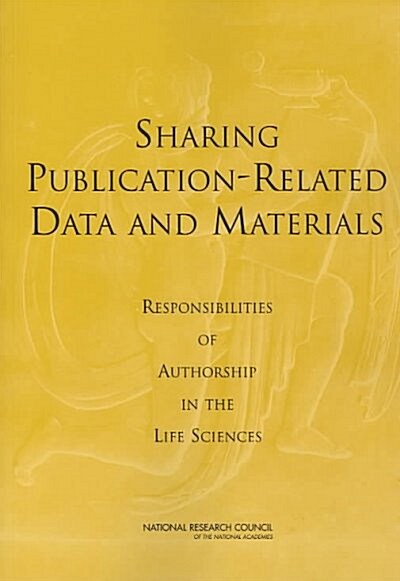 Sharing Publication-Related Data and Materials: Responsibilities of Authorship in the Life Sciences (Paperback)