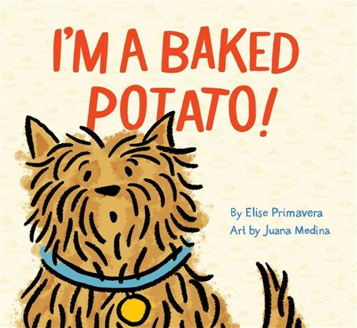 Im a Baked Potato!: (funny Childrens Book about a Pet Dog, Puppy Story) (Hardcover)