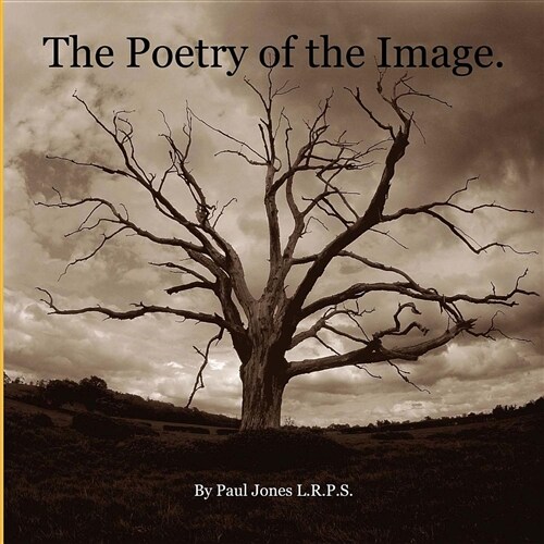 The Poetry of the Image.: Sepia Art Photography. (Paperback)