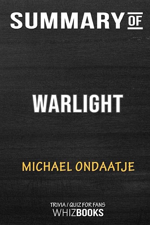 Summary of Warlight: A Novel: Trivia/Quiz for Fans (Paperback)