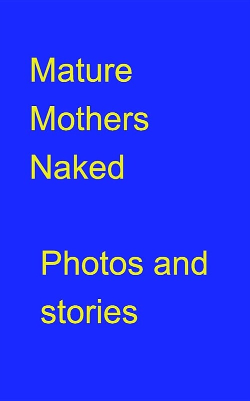 알라딘 Mature Mothers Naked (Paperback)