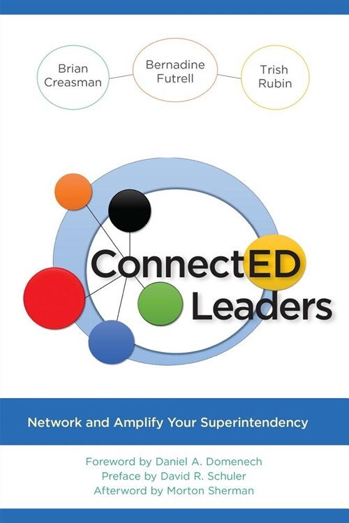 Connected Leaders: Network and Amplify Your Superintendency (Paperback)