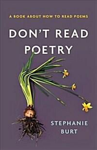 Dont Read Poetry: A Book about How to Read Poems (Hardcover)