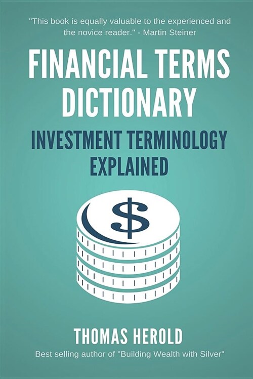 Financial Terms Dictionary - Investment Terminology Explained (Paperback)