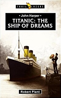 Titanic : The Ship of Dreams (Paperback, Revised ed)