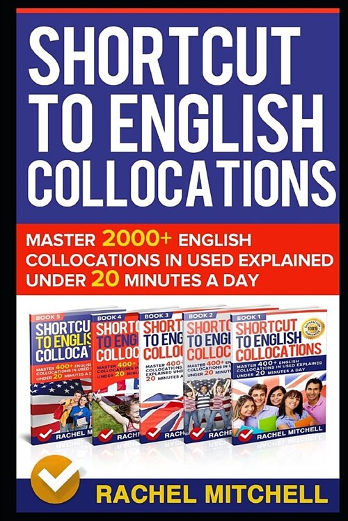 Shortcut to English Collocations: Master 2000+ English Collocations in Used Explained Under 20 Minutes a Day (Paperback)