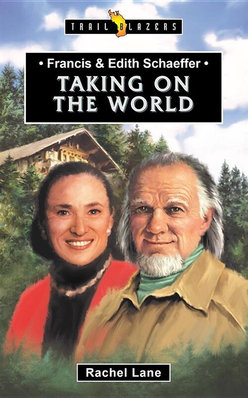 Francis & Edith Schaeffer : Taking on the World (Paperback, Revised ed.)