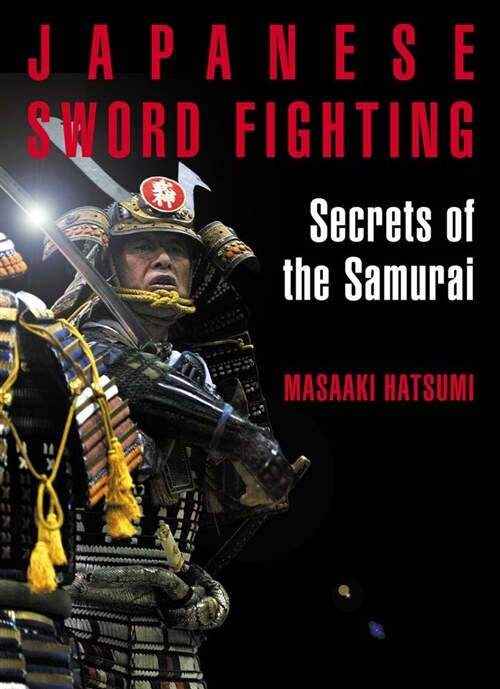 Japanese Sword Fighting: Secrets of the Samurai (Paperback)