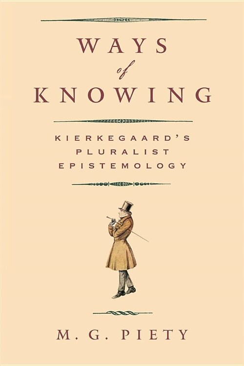 Ways of Knowing: Kierkegaards Pluralist Epistemology (Paperback)