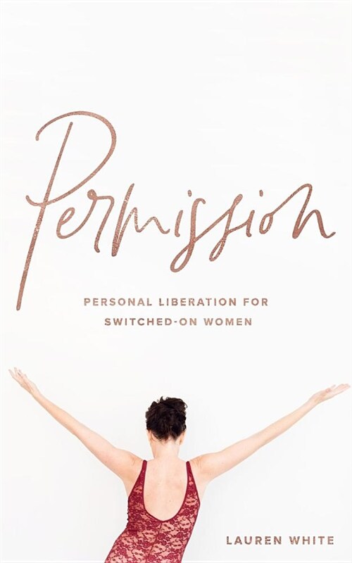 Permission: Personal Liberation for Switched on Women (Paperback)