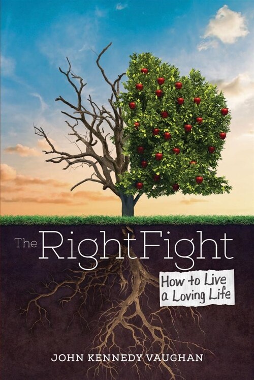 The Right Fight: How to Live a Loving Life (Hardcover)