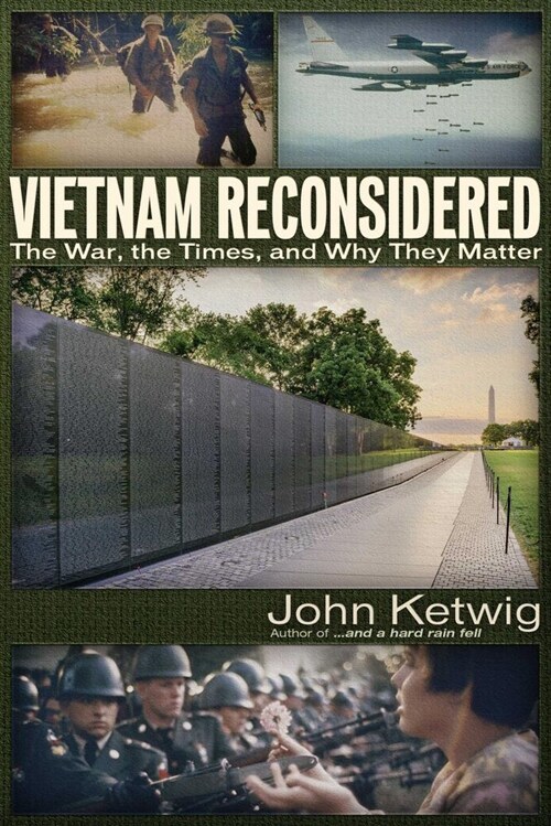 Vietnam Reconsidered: The War, the Times, and Why They Matter (Paperback, None)