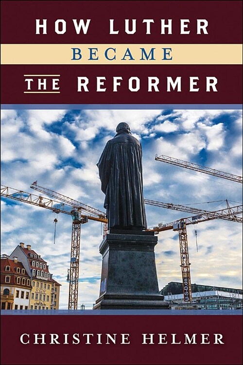 How Luther Became the Reformer (Paperback)