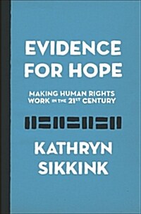 Evidence for Hope: Making Human Rights Work in the 21st Century (Paperback)