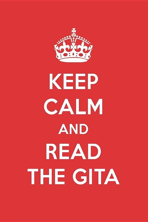 Keep Calm and Read the Gita: The Gita Book Designer Notebook (Paperback)