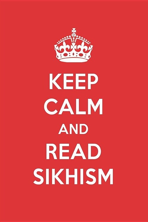 Keep Calm and Read Sikhism: Sikhism Book Designer Notebook (Paperback)