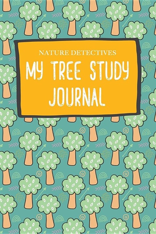 Nature Detectives - My Tree Study Journal: A Fun Way to Learn about Trees (Paperback)