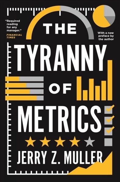 The Tyranny of Metrics (Paperback)