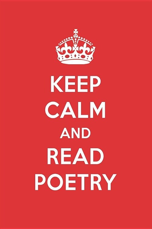 Keep Calm and Read Poetry: Poetry Designer Notebook (Paperback)