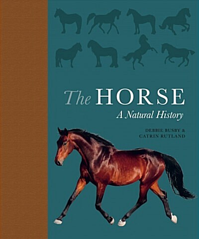 The Horse: A Natural History (Hardcover)