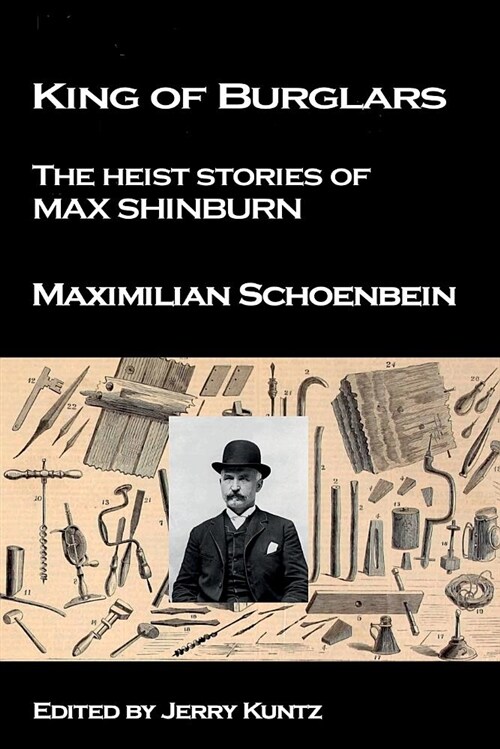 King of Burglars: : The Heist Stories of Max Shinburn (Paperback)