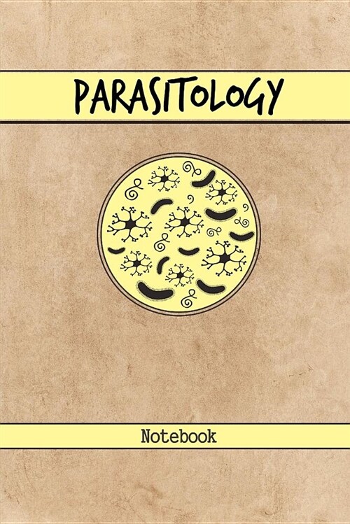 Parasitology Notebook: 150 Blank Lined Pages for Biology Students and Parasitology Scientist (Paperback)