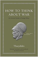 How to Think about War: An Ancient Guide to Foreign Policy (Hardcover)