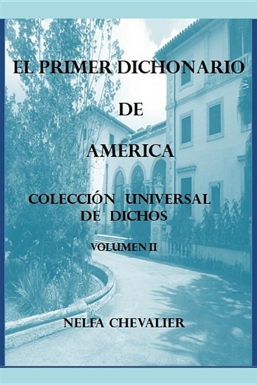 El Primer Dichonario de America II: Coleccion Universal de Dichos (Paperback)