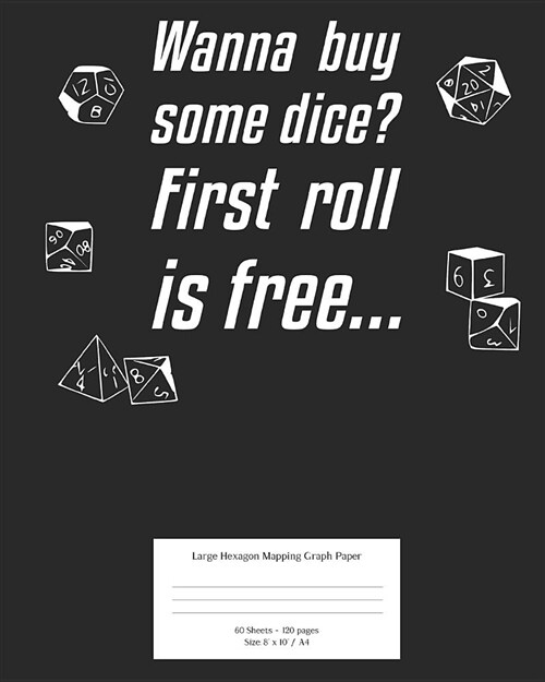 Wanna Buy Some Dice?: First Roll Is Free... (Paperback)