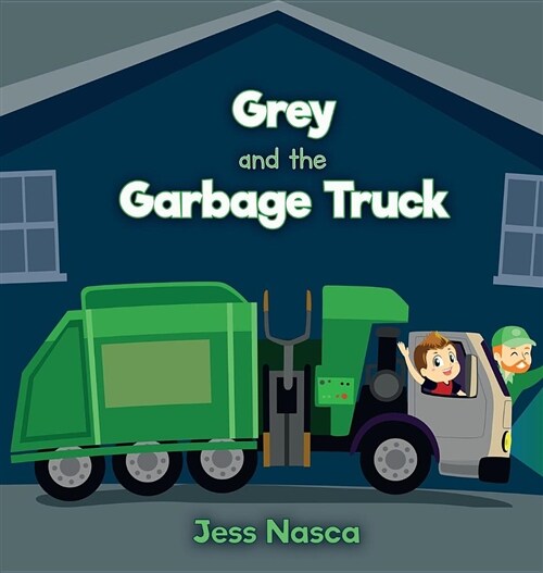 Grey and the Garbage Truck (Hardcover)