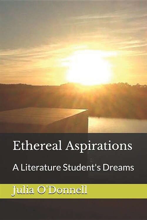 Ethereal Aspirations: A Literature Students Dreams (Paperback)