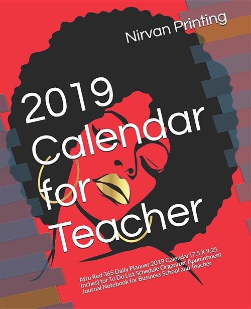 Afro Red Black Women: 2019 Calendar 365 Days Daily, Weekly and Monthly Planner, Academic Planner, Personal Organizer for Men, Women, Teacher (Paperback)