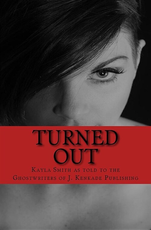 Turned Out: Greater the Sacrifice, Greater the Gain (Paperback)