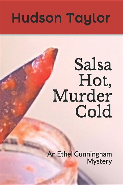 Salsa Hot, Murder Cold: An Ethel Cunningham Mystery (Paperback)