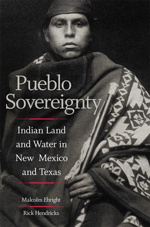 Pueblo Sovereignty: Indian Land and Water in New Mexico and Texas (Hardcover)