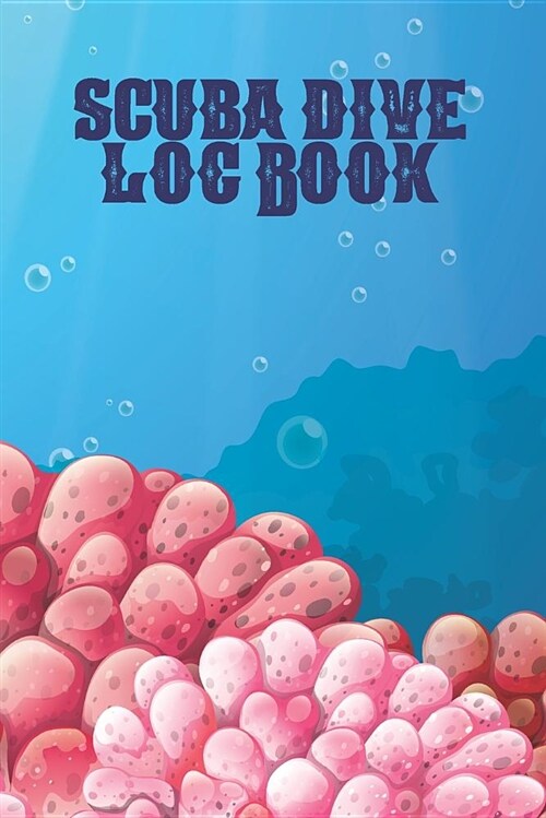 Scuba Dive Log Book: Diver Logbook (Paperback)