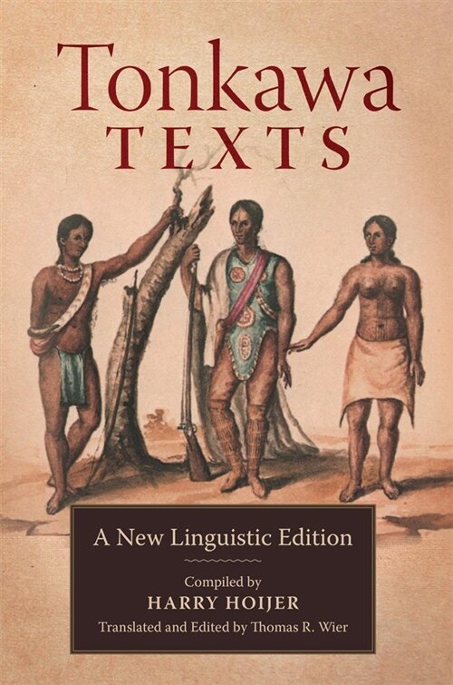 Tonkawa Texts: A New Linguistic Edition (Paperback)