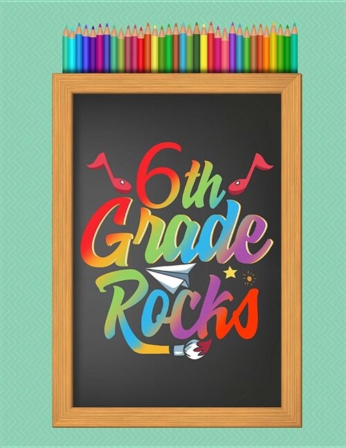 6th Sixth Grade Rocks School Notebook: Dot Grid Journal, Elementary School Teachers, Students, 200 Dotted Pages (8.5 X 11) (Paperback)