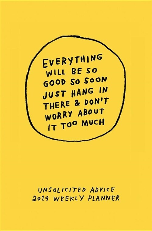 Unsolicited Advice 2019: Weekly Planner (Paperback)