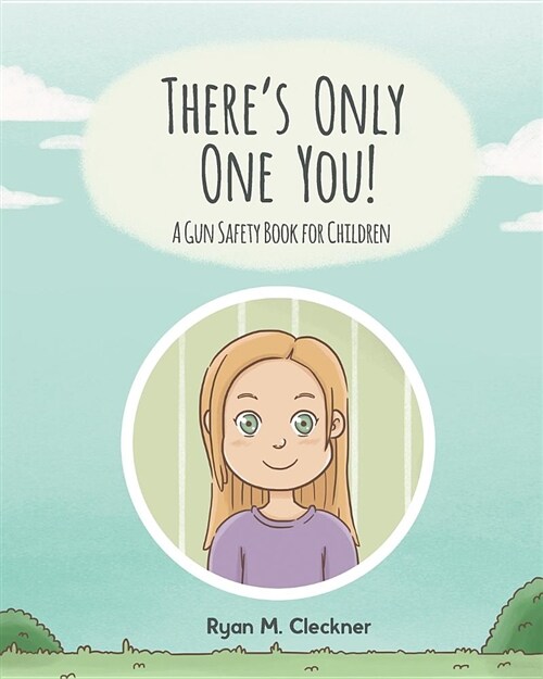 Theres Only One You!: A Gun Safety Book for Children (Paperback)