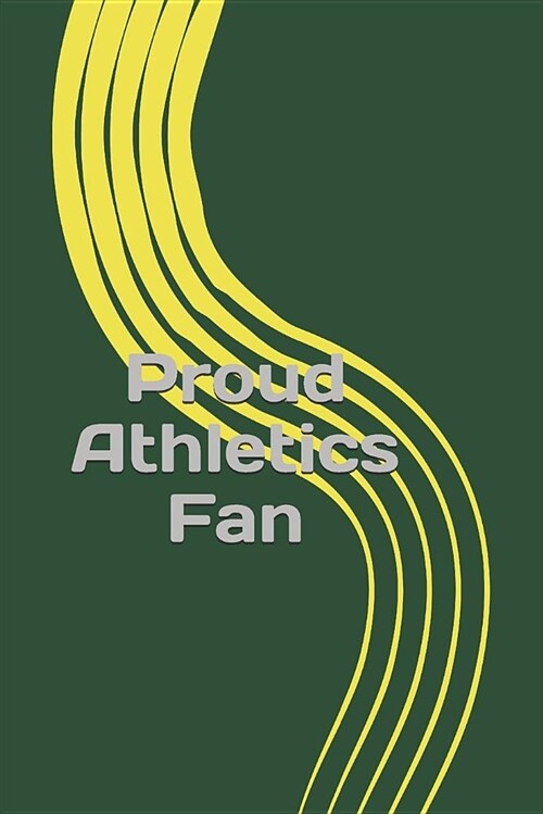 Proud Athletics Fan: A Sports Themed Unofficial Mlb Notebook Journal for Your Everyday Needs (Paperback)