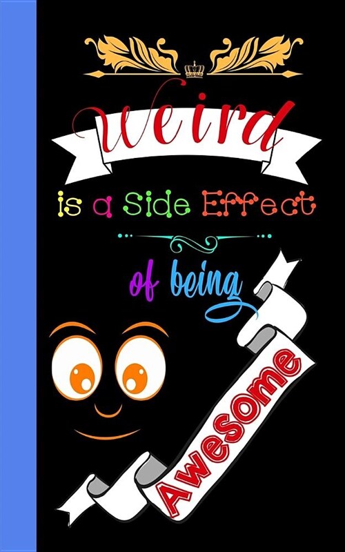 Weird Is a Side Effect of Being Awesome: Journal with Inspirational Quotes, Word Search, Journal with Lined Pages, for Teens, Tweens, and Adults, Jour (Paperback)