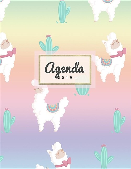 Agenda 2019: Semanal Diario Organizador Calendario - Rainbow Alpaca Y Cactus (Paperback)