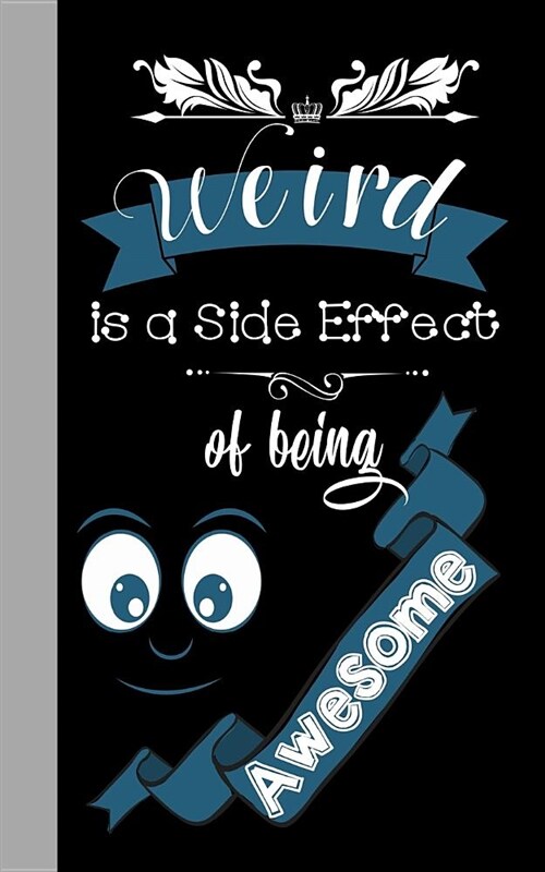 Weird Is a Side Effect of Being Awesome: Journal with Inspirational Quotes, Word Search, Journal with Lined Pages, for Teens, Tweens, and Adults, Jour (Paperback)