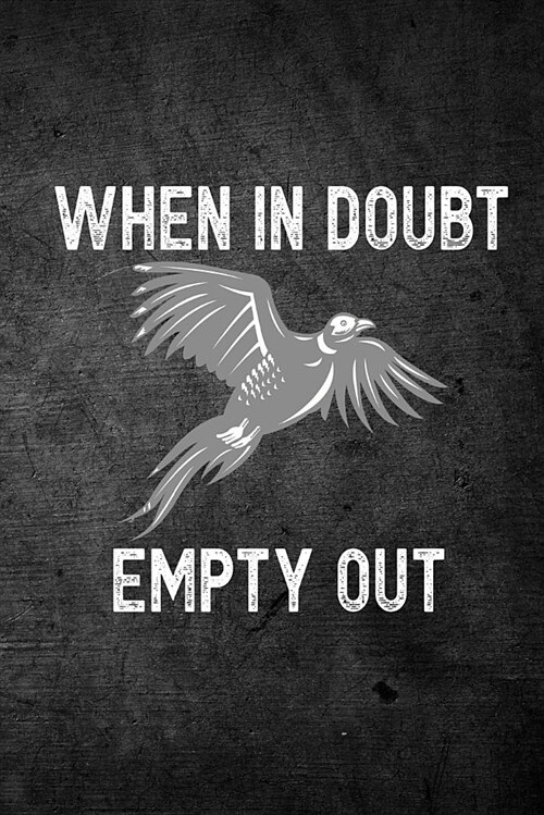 When in Doubt Empty Out: Funny Pheasant Hunting Journal for Upland Bird Hunters: Blank Lined Notebook for Hunt Season O Write Notes & Writing (Paperback)