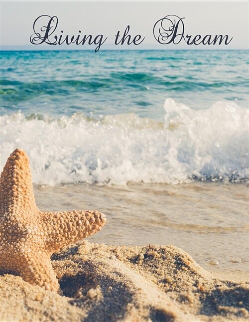 Living the Dream: Starfish Seaside/ Ocean Notebook (Composition Book Journal Diary), Medium College-Ruled Notebook, 120-Page, Lined, 8.5 (Paperback)